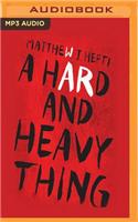 Hard and Heavy Thing