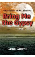 Bring Me the Gypsy