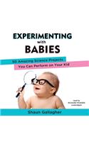 Experimenting with Babies Lib/E