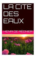 La CitÃ© Des Eaux