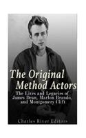 Original Method Actors: The Lives and Legacies of James Dean, Marlon Brando, and Montgomery Clift