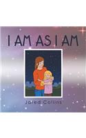 I Am as I Am