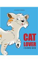 CAT LOVER Coloring Book: cat coloring book for adults