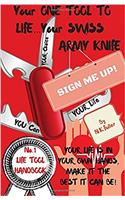 Your One Tool to Life, Your Swiss Army Knife!