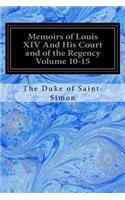 Memoirs of Louis XIV And His Court and of the Regency Volume 10-15