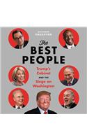 Best People: Trump's Cabinet and the Siege on Washington