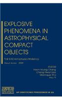 Explosive Phenomena in Astrophysical Compact Objects