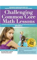 Challenging Common Core Math Lessons: Activities and Extensions for Gifted and Advanced Learners in Grade 5