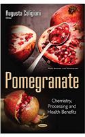 Pomegranate: Chemistry, Processing & Health Benefits