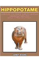 Hippopotame: Livres De Coloriage Super Fun Pour Enfants Et Adultes (Bonus: 20 Pages de Croquis)
