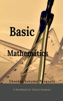 Basic Mathematics: Workbook for High School Students