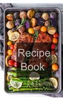 Recipe Book: Blank Recipe Book to Write In: Collect the Recipes You Love in Your Own Custom Cookbook