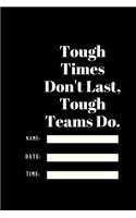 Tough Times Don't Last, Tough Teams Do