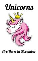 Unicorns Are Born In November: Happy Unicorn Birthday