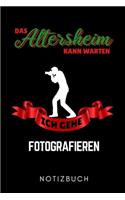 Das Altersheim Kann Warten Ich Gehe Fotografieren Notizbuch