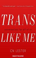 Trans Like Me