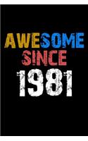 Awesome since 1981 Notebook Birthday Gift: Lined Notebook / Journal Gift, 110 Pages, 6x9, Soft Cover, Matte Finish