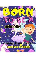 Born To Be A Unicorn - Coloring Book For Kids Ages (8-12) US Edition