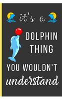 It's a Dolphin Thing You Wouldn't Understand