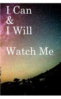 I Can & I will Watch Me: Lined Notebook / Journal Gift, 100 Pages, 6x9, Soft Cover, Matte Finish Inspirational Quotes Journal, Notebook, Diary, Composition Book