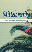 Mittelamerika - Ab in den Urlaub - Reiseplaner 2020: Urlaubsplaner für deine Reise in 2020 - Checklisten - Kontaktdaten - Packliste - Platz für Fotos und Zeichnungen - 108 Seiten - 6" x 9" (ca. Din-A5)