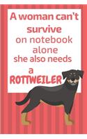 A woman can't survive on notebook alone she also needs a Rottweiler