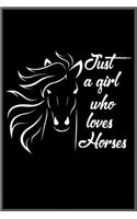 Just a girl who loves Horses: Notebook Journal for Kids & men, women.... with more than 100 lined page - Composition Size (6*9)