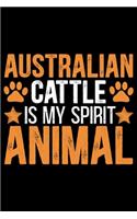 Australian Cattle Is My Spirit Animal