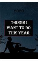 Things I Want to Do This Year: Lined Notebook / Journal Gift, 100 Pages, 6x9, Soft Cover, Matte Finish Inspirational Quotes Journal, Notebook, Diary, Composition Book