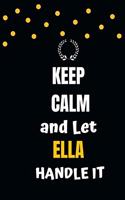 Keep Calm and Let Ella Handle It