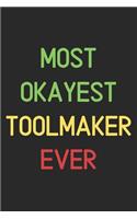 Most Okayest Toolmaker Ever