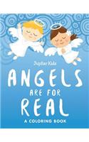 Angels are for Real (A Coloring Book)
