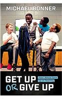 Get Up or Give Up