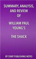 Summary, Analysis, and Review of William Paul Young's The Shack
