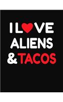 I Love Aliens & Tacos: College Ruled Composition Notebook Journal