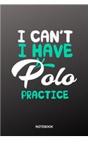 I cant I have Polo practice Notebook