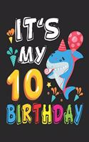 It's My 10 Birthday: Kids Baby Shark 10 Years Old 10th Birthday Journal - Creative Writing Notebook, Storybook, Short Story Authors