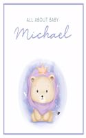 All About Baby Michael: The Perfect Personalized Keepsake Journal for Baby's First Year - Great Baby Shower Gift [Soft Baby Lion]