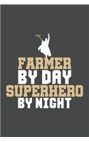 Farmer by Day Superhero By Night