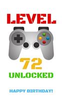 Level 72 Unlocked Happy Birthday!: Gamer Notebook / Journal / Diary / Achievement / Card / Appreciation Gift (6 x 9 - 110 Blank Lined Pages)