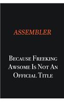 Assembler Because Freeking awsome is not an official title