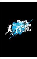 Never underestimate a girl who loves fencing