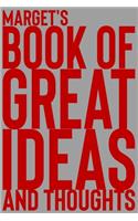 Marget's Book of Great Ideas and Thoughts: 150 Page Dotted Grid and individually numbered page Notebook with Colour Softcover design. Book format: 6 x 9 in
