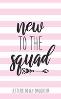 New To The Squad Letters To My Daughter
