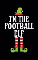 I'm the Football Elf: Blank Lined FOOTBALL Player Family Matching Christmas Diary - Best Christmas gift Notebook And Journal - 6x9 Inch 120 Pages White Paper