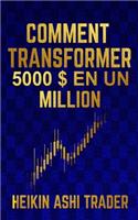 Comment Transformer 5 000 En Un Million