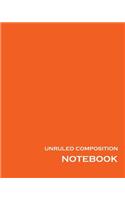 Unruled Composition Notebook: 100 unruled & numbered pages, 8" x 10", Orange Unlined Notebook, Unruled Composition Book, Unruled Journal, Unruled Sketchbook, Empty Journal for Sc