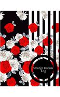 Strange Dreams Log: Dream Log Book- Dream Interpretations Record Notebook- Dairy For Recording Dreams Interpretations For Kids, Woman and Men Paperback 01 October,2018