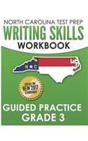NORTH CAROLINA TEST PREP Writing Skills Workbook Guided Practice Grade 3: Develops the Writing Skills in North Carolina's English Language Arts Standards