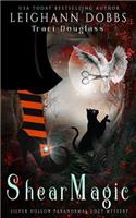 Shear Magic: (5 Silver Hollow Paranormal Cozy Mystery)
